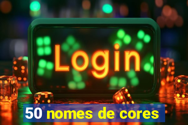 50 nomes de cores